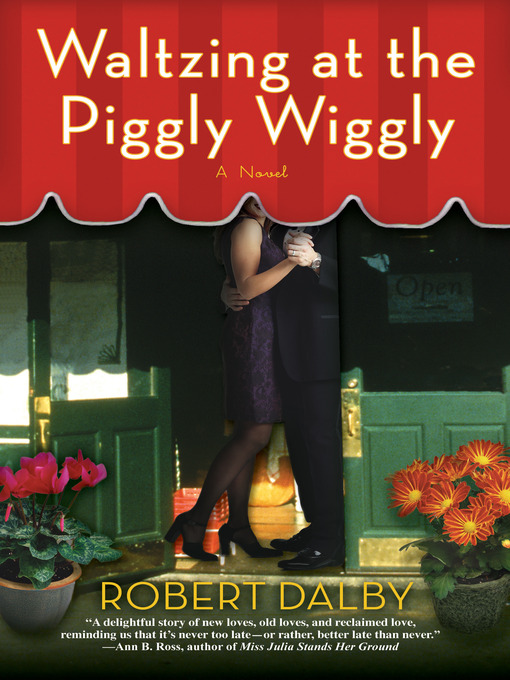 Title details for Waltzing at the Piggly Wiggly by Robert Dalby - Available